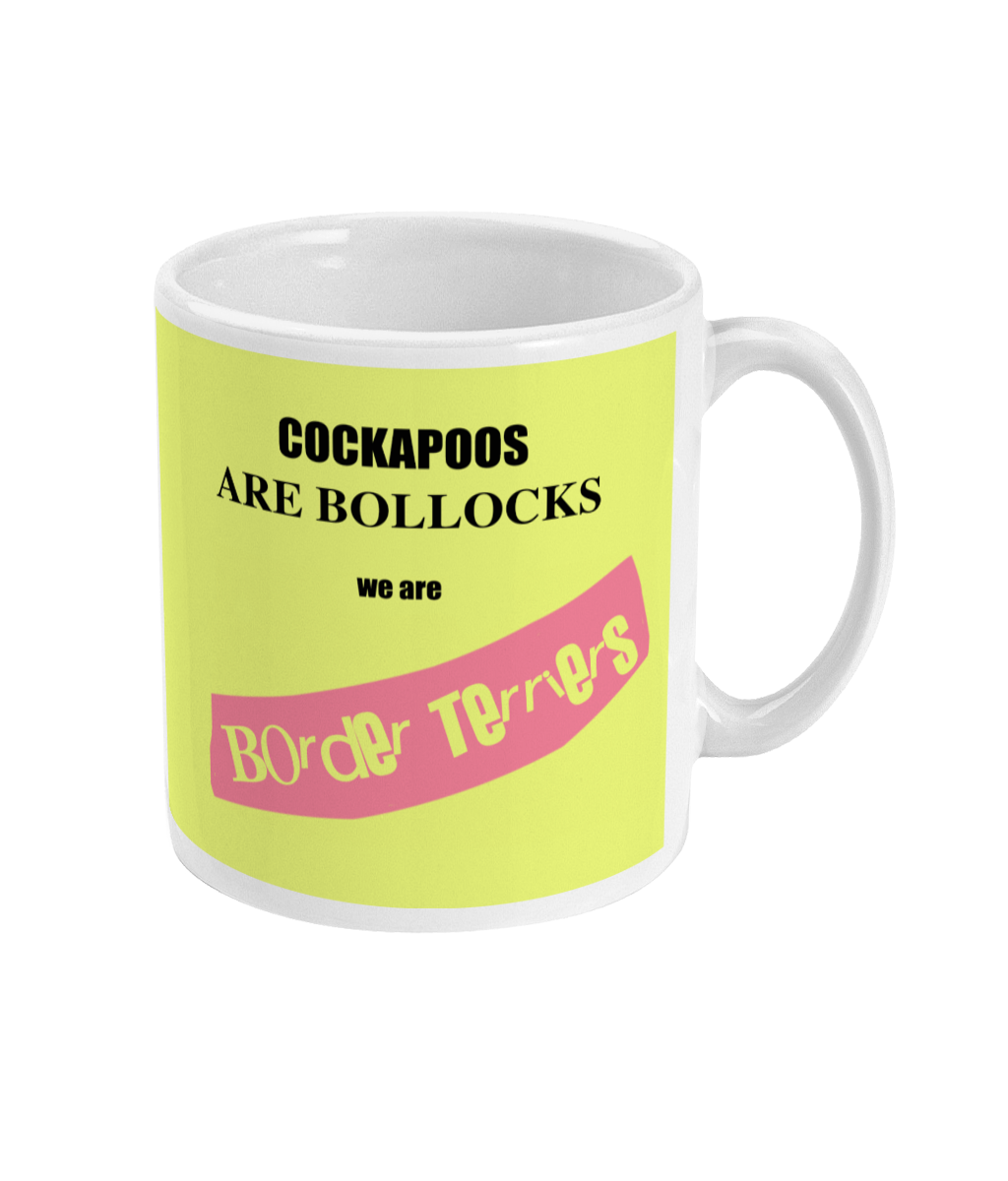 Cockapoos are Bollocks - Funny Border Terrier Mug