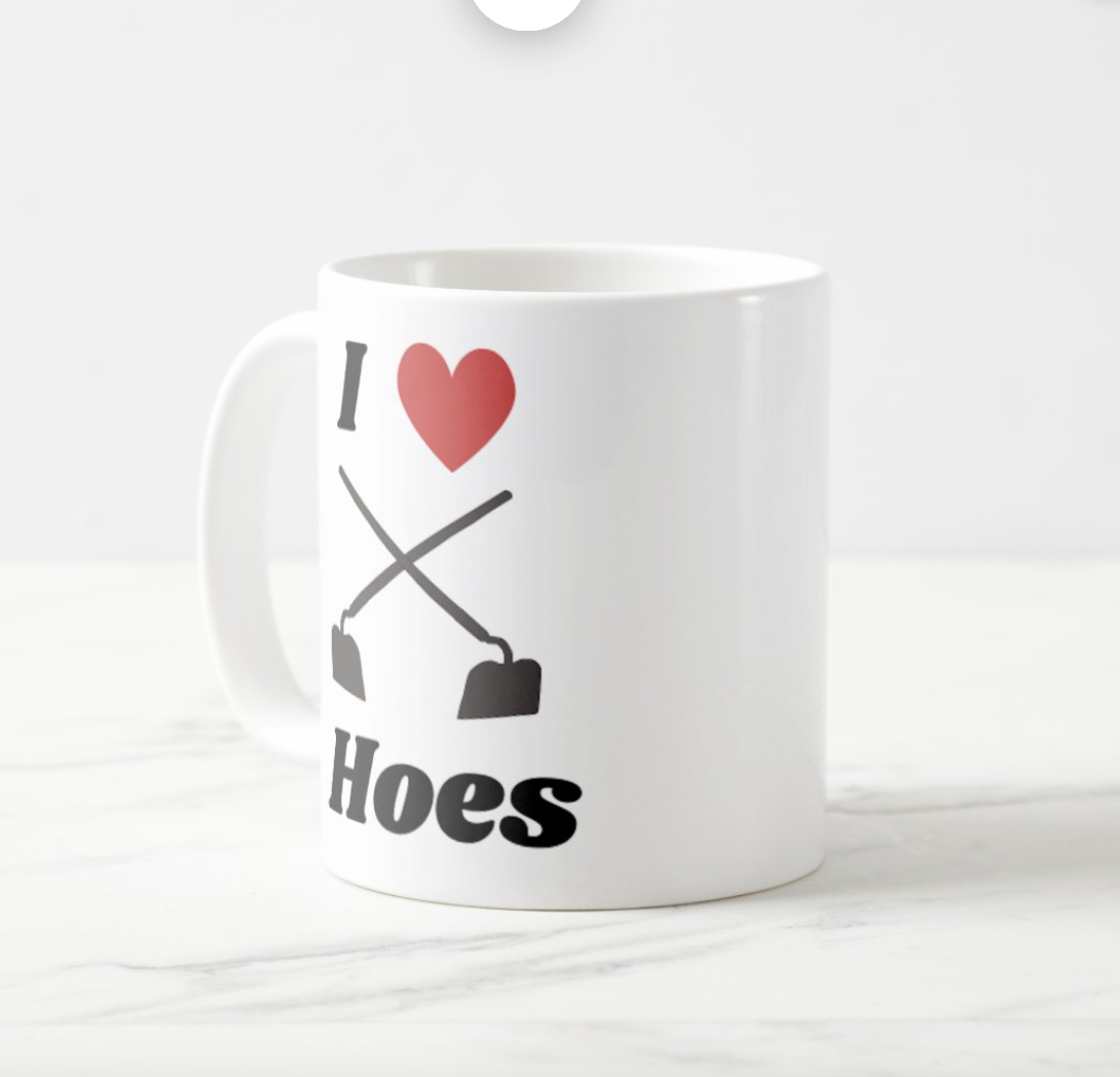 I Love Hoes gardening mug