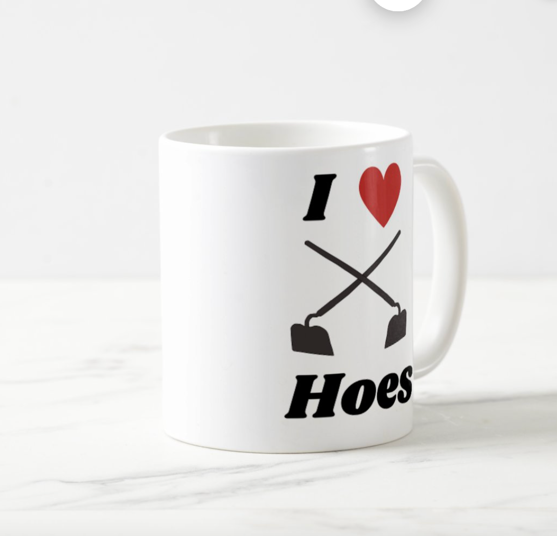 I Love Hoes gardening mug
