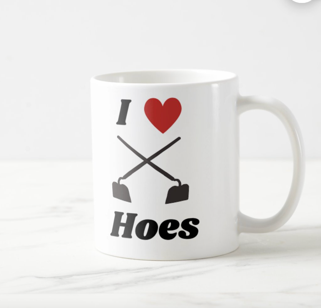 I Love Hoes gardening mug